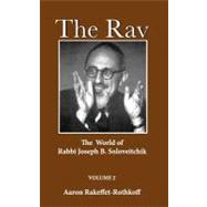 Rav Vol. 2 : The World of Rabbi Joseph B. Soloveitchik - Insights