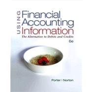 Using Financial Accounting Information: The Alternative to Debits & Credits, 6th Edition