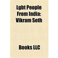 Lgbt People from Indi : Vikram Seth, Parvez Sharma, Manvendra Singh Gohil, Ashok Row Kavi, Wendell Rodricks, Urvashi Vaid, Bobby Darling,9781156306154