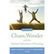Chaos, Wonder and the Spiritual Adventure of Parenting