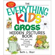 The Everything Kids' Gross Hidden Pictures Book