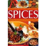 The Complete Cook's Encyclopedia to Spices An illustrated guide to spices, spice blends and aromatic ingredients, with 100 taste-tingling recipes and 1200 step-by-step photographs
