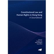 Constitutional Law and Human Rights in Hong Kong A Sourcebook