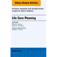 Life Care Planning, an Issue of Physical Medicine and Rehabilitation Clinics