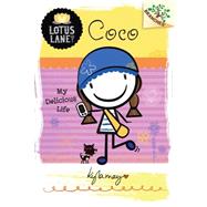 Coco: My Delicious Life (A Branches Book: Lotus Lane #2)