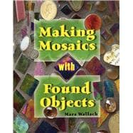 Making Mosaics with Found Objects,9780811706155
