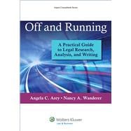 Off and Running A Practical Guide to Legal Research, Analysis, and Writing,9781454836155