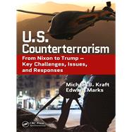 U.S. Counterterrorism: From Nixon to Trump û Key Challenges, Issues, and Responses