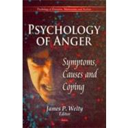 Psychology of Anger : Symptoms, Causes and Coping