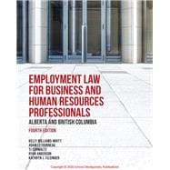 Employment Law for Business and Human Resources Professionals: Alberta and British Columbia, 4th Edition