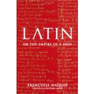 Latin, Or the Empire of the Sign