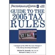 Pricewaterhousecoopers Guide To The 2005 Tax Rules: Includes The Latest 2005 Income Tax Numbers!