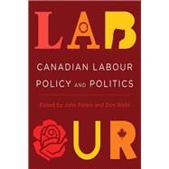 Canadian Labour Policy and Politics