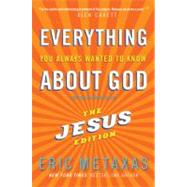 Everything You Always Wanted to Know About God But Were Afraid to Ask: The Jesus Edition