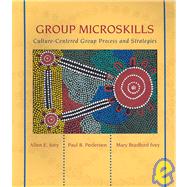 Group Microskills: Culture-Centered Group Process and Strategies