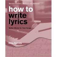 How to Write Lyrics Better Words for Your Songs