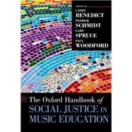 The Oxford Handbook of Social Justice in Music Education
