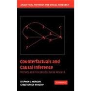 Counterfactuals and Causal Inference: Methods and Principles for Social Research