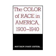 The Color of Race in America: 1900-1940