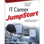 IT Career JumpStart An Introduction to PC Hardware, Software, and Networking