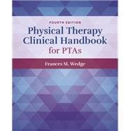 Physical Therapy Clinical Handbook for PTA's