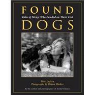 Found Dogs : Tales of Strays Who Landed on Their Feet