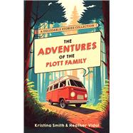 The Adventures of the Plott Family: A Decodable Stories Collection