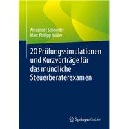 20 Prüfungssimulationen und Kurzvorträge für das mündliche Steuerberaterexamen