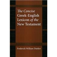The Concise Greek-English Lexicon of the New Testament