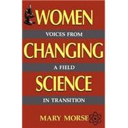 Women Changing Science Voices From A Field In Transition