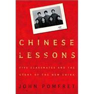 Chinese Lessons : Five Classmates and the Story of the New China