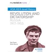 My Revision Notes: AQA AS/A-level History: Revolution and dictatorship: Russia, 1917–1953