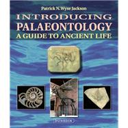 Introducing Palaeontology A Guide to Ancient Life