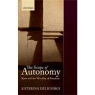 The Scope of Autonomy Kant and the Morality of Freedom