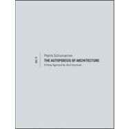The Autopoiesis of Architecture, Volume II A New Agenda for Architecture