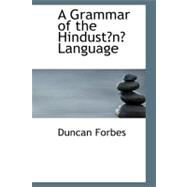 A Grammar of the Hindustn Language