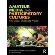 Amateur Media: Film, Digital Media, and Participatory Culture