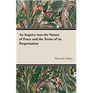 An Inquiry into the Nature of Peace and the Terms of its Perpetuation