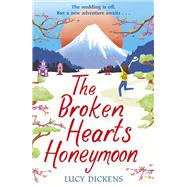 The Broken Hearts Honeymoon A feel-good tale that will transport you to the cherry blossoms of Tokyo