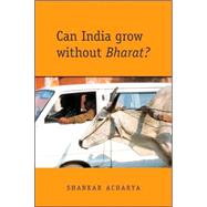 Can India Grow Without Bharat?