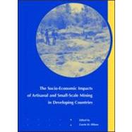 The Socio-Economic Impacts of Artisanal and Small-Scale Mining in Developing Countries