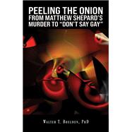 Peeling the Onion: From Matthew Shepard's Murder to 