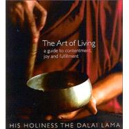 The Art of Living: A Guide to Contentment, Joy, and Fulfillment