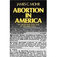 Abortion in America The Origins and Evolution of National Policy