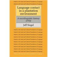 Language Contact in a Plantation Environment: A Sociolinguistic History of Fiji