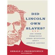 Did Lincoln Own Slaves?: And Other Frequently Asked Questions about Abraham Lincoln