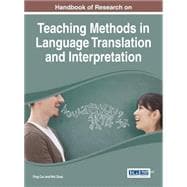 Handbook of Research on Teaching Methods in Language Translation and Interpretation