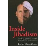 Inside Jihadism: Understanding Jihadi Movements Worldwide