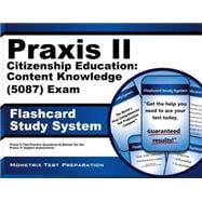 Praxis II Citizenship Education: Content Knowledge 0087 Exam Flashcard Study System