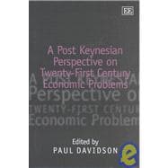 Post Keynesian Perspective on Twenty-First Century Economic Problems
